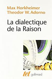 Max Horkheimer - Theodor W Adorno - La dialectique de la raison
