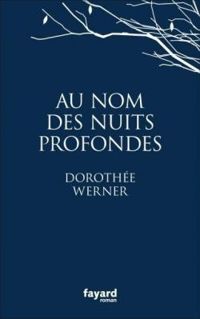 Dorothee Werner - Au nom des nuits profondes