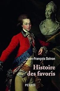 Jean Francois Solnon - Histoire des favoris