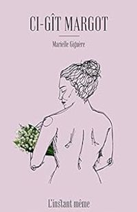 Marielle Giguere - Ci-gît Margot