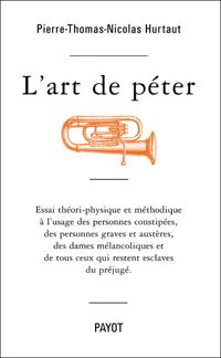 Pierre-thomas-nicolas Hurtaut - L'art de péter