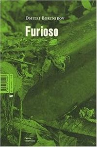 Dmitri Bortnikov - Alexandre Civico - Furioso : Suivi de Aux mains liées