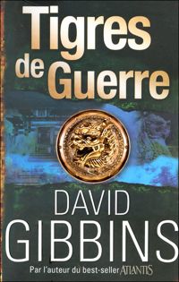 David Gibbins - TIGRES DE GUERRE