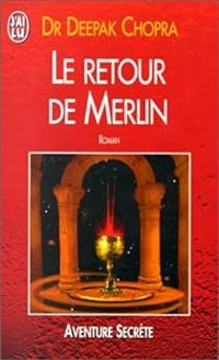 Deepak Chopra - Le retour de Merlin