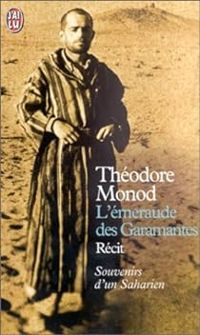 Théodore Monod - L'émeraude des Garamantes