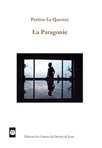 Perrine Le Querrec - La Patagonie