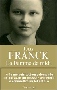 Julia Franck - La Femme de midi