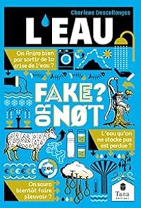 Isabelle Brokman - Charlene Descollonges - L'eau, fake or not ?