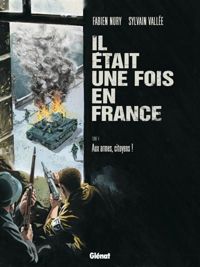 Fabien Nury - Sylvain Vallée(Dessins) - Aux armes, citoyens !