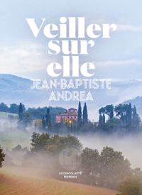 Couverture du livre Veiller sur elle - Jean Baptiste Andrea