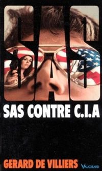 Gérard De Villiers - SAS contre CIA