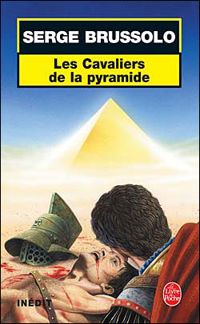 Serge Brussolo - Les Cavaliers de la pyramide (Les Cavaliers de la pyramide