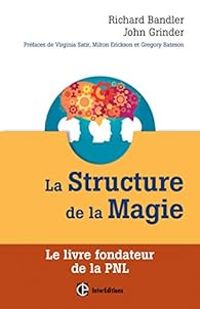 Richard Bandler - John Grinder - La Structure de la Magie 