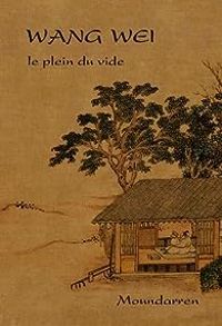 Wang Wei - Wang Wei - le plein du vide