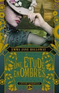 Emma Jane Holloway - Une étude en ombre