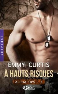 Emmy Curtis - A hauts risques