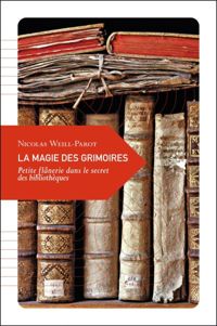 Nicolas Weill-parot - La Magie des grimoires