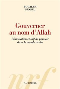 Boualem Sansal - Gouverner au nom d'Allah