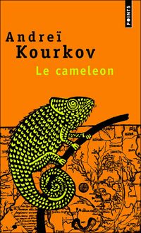 Andreï Kourkov - Le Caméléon