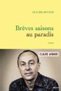 Claude Arnaud - Brèves saisons au paradis