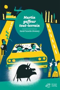 Sarah Turoche-dromery - Martin, gaffeur tout terrain
