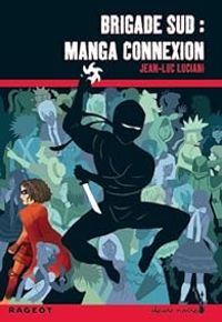 Jean Luc Luciani - Brigade Sud : Manga connexion