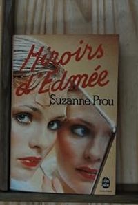 Suzanne Prou - Miroirs d'Edmée