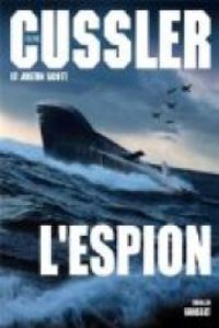 Clive Cussler - Justin Scott - L'espion