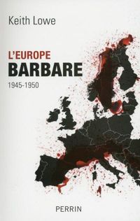 Keith Lowe - L'Europe barbare