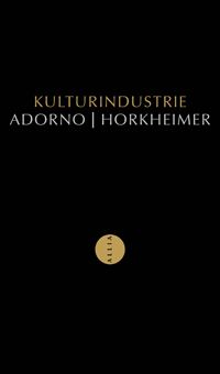 Theodor W Adorno - Max Horkheimer - Kulturindustrie