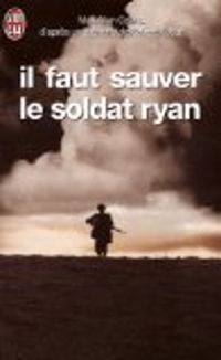 Max Allan Collins - Il faut sauver le soldat Ryan