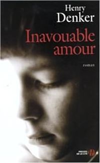 Henry Denker - Inavouable amour