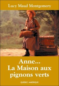 Lucy Maud Montgomery - Anne La Maison aux pignons verts T01