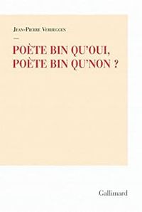 Jean Pierre Verheggen - Poète bin qu'oui, poète bin qu'non ?