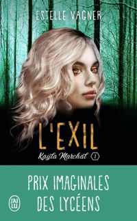 Estelle Vagner - Kayla Marchal (Tome 1) - L'exil