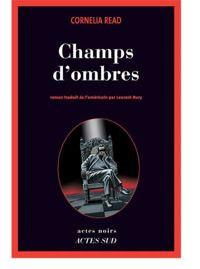 Cornelia Read - Champs D'ombres