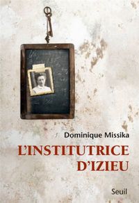Dominique Missika - L'Institutrice d'Izieu