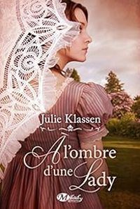 Julie Klassen - À l'ombre d'une Lady