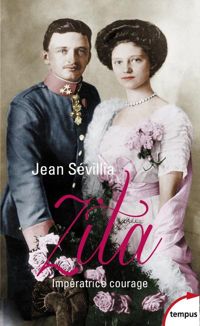 Jean Sévillia - Zita, impératrice courage