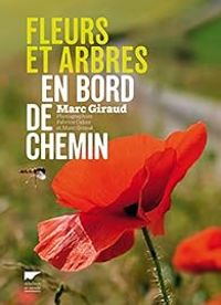 Marc Giraud - Fabrice Cahez - Fleurs et arbres en bord de chemin