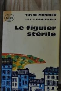 Thyde Monnier - Le Figuier stérile