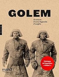 Paul Salmona - Golem ! Avatars d'une légende d'argile