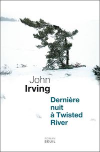 John Irving - Dernière nuit à Twisted River