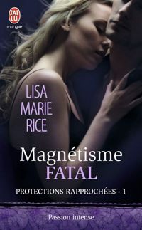 Lisa Marie Rice - Magnétisme fatal