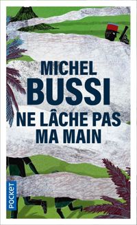 Michel Bussi - Ne lâche pas ma main