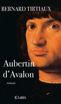 Bernard Tirtiaux - Aubertin d'Avalon