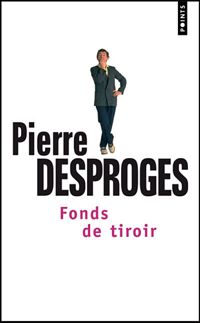 Pierre Desproges - Fonds de tiroir