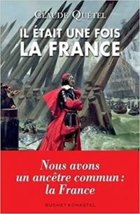 Claude Quetel - Il était une fois la France