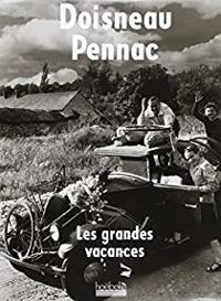 Robert Doisneau - Daniel Pennac - Les Grandes vacances