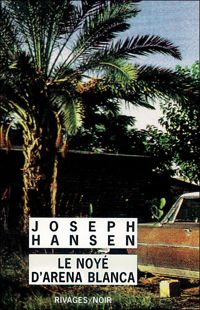 Joseph Hansen - Le Noyé d'Arena Blanca